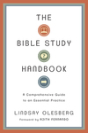 The Bible Study Handbook: A Comprehensive Guide to an Essential Practice