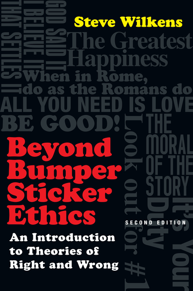 Beyond Bumper Sticker Ethics: An Introduction to Theories of Right and Wrong