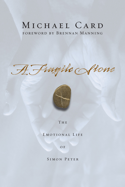 A Fragile Stone: The Emotional Life of Simon Peter