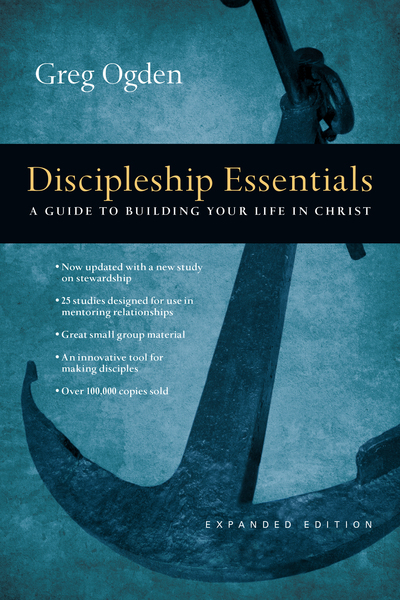 Discipleship Essentials A Guide to Building Your Life in Christ