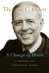 A Change of Heart: A Personal and Theological Memoir