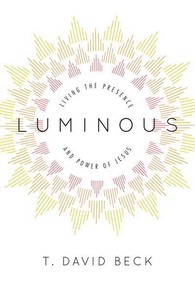 Luminous: Living the Presence and Power of Jesus