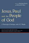 Jesus, Paul and the People of God: A Theological Dialogue with N. T. Wright