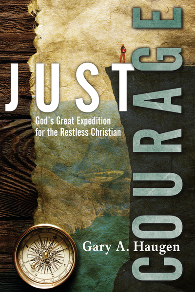 Just Courage: God's Great Expedition for the Restless Christian