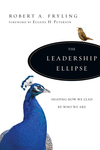 The Leadership Ellipse: Shaping How We Lead by Who We Are