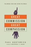 Great Commission, Great Compassion: Following Jesus and Loving the World