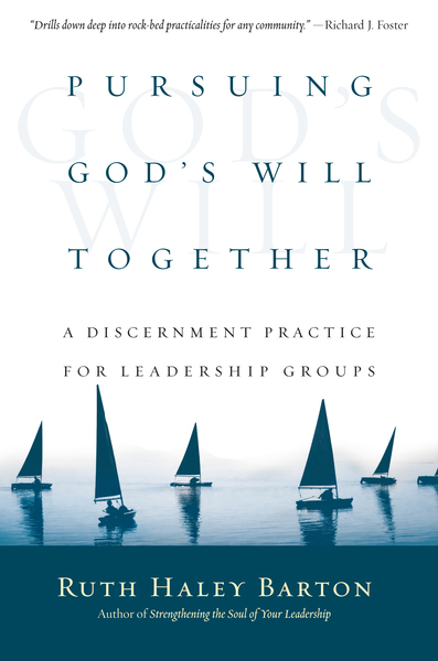 Pursuing God's Will Together: A Discernment Practice for Leadership Groups