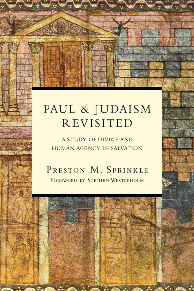 Paul and Judaism Revisited: A Study of Divine and Human Agency in Salvation