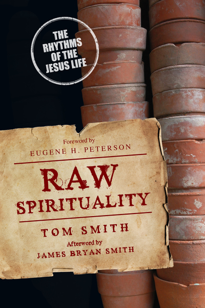 Raw Spirituality: The Rhythms of the Jesus Life