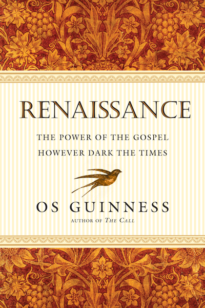 Renaissance: The Power of the Gospel However Dark the Times