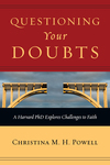 Questioning Your Doubts: A Harvard PhD Explores Challenges to Faith