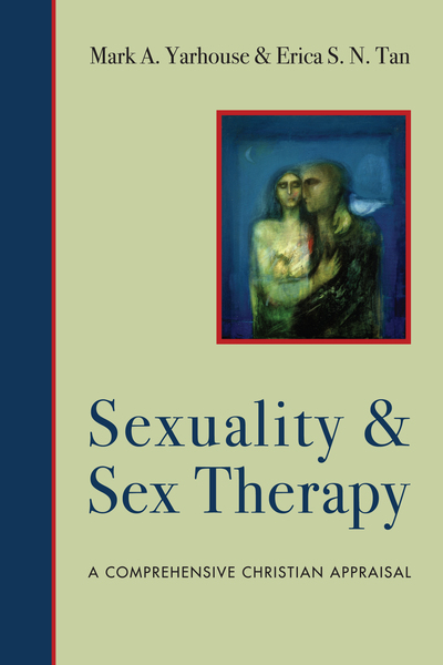 Sexuality and Sex Therapy: A Comprehensive Christian Appraisal