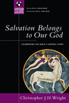 Salvation Belongs to Our God: Celebrating the Bible's Central Story