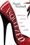 Unsqueezed: Springing Free from Skinny Jeans, Nose Jobs, Highlights and Stilettos