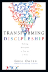 Transforming Discipleship Making Disciples a Few at a Time