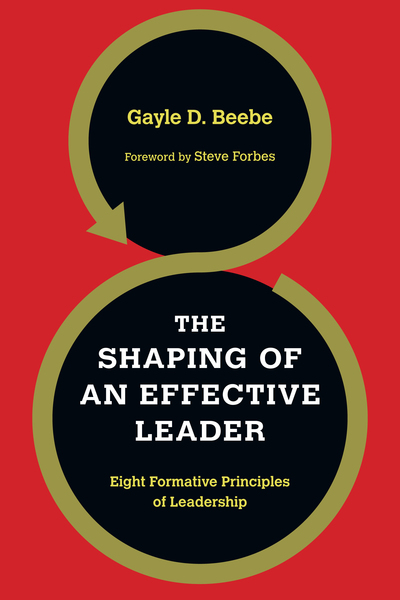 The Shaping of an Effective Leader: Eight Formative Principles of Leadership