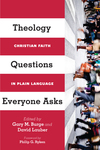 Theology Questions Everyone Asks: Christian Faith in Plain Language