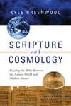 Scripture and Cosmology: Reading the Bible Between the Ancient World and Modern Science