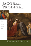 Jacob & the Prodigal: How Jesus Retold Israel's Story