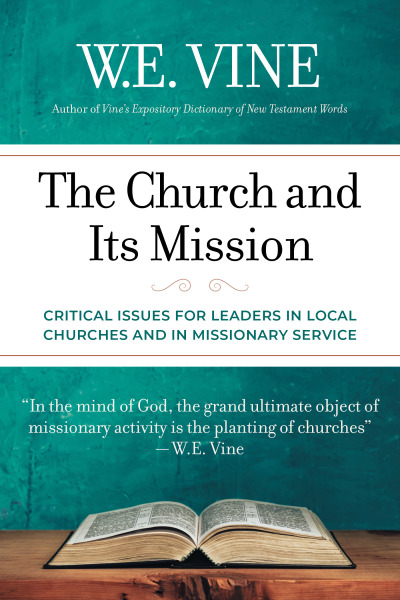 Church and Its Mission: Critical Issues for Leaders in Local Churches and in Missionary Service