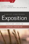 Exalting Jesus in Judges and Ruth: Christ-Centered Exposition Commentary (CCEC)