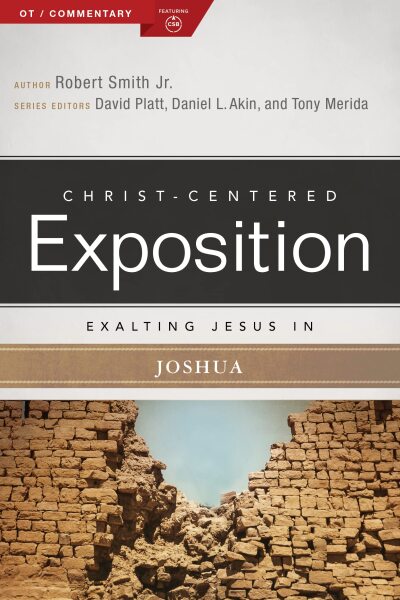 Exalting Jesus in Joshua: Christ-Centered Exposition Commentary (CCEC)