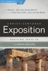 Exalting Jesus in 1 Corinthians (Christ Centered Exposition)
