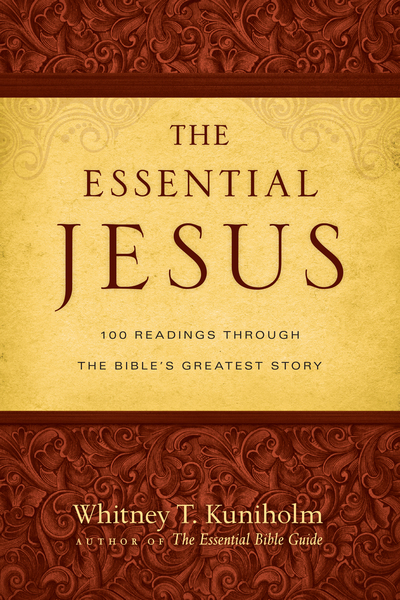 The Essential Jesus: 100 Readings Through the Bible's Greatest Story