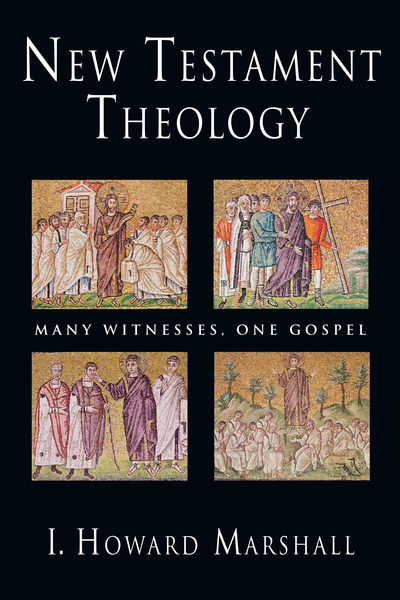 New Testament Theology: Many Witnesses, One Gospel