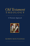 Old Testament Theology: A Thematic Approach