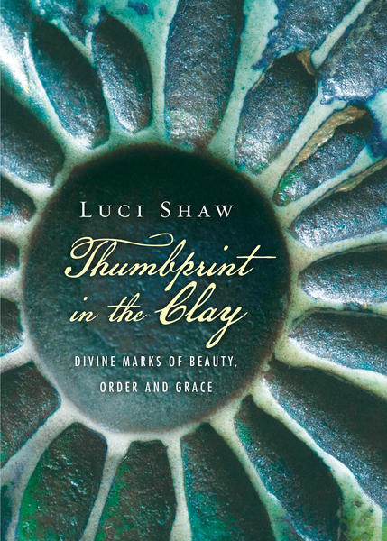 Thumbprint in the Clay: Divine Marks of Beauty, Order and Grace
