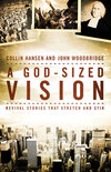 God-Sized Vision: Revival Stories that Stretch and Stir