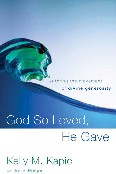 God So Loved, He Gave: Entering the Movement of Divine Generosity