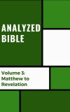 Analyzed Bible: Matthew to Revelation