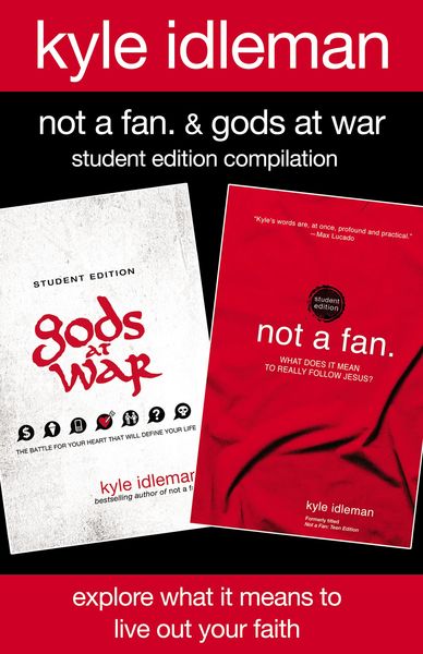 Not a Fan and Gods at War Student Edition Compilation: Explore What It Means to Live Out Your Faith