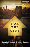 For the City: Proclaiming and Living Out the Gospel