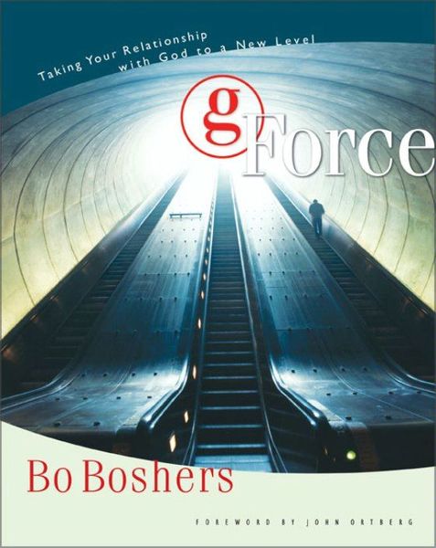 G-Force: Taking Your Relationship with God to a New Level