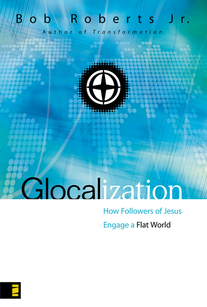 Glocalization: How Followers of Jesus Engage a Flat World