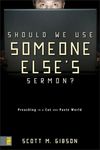 Should We Use Someone Else's Sermon?: Preaching in a Cut-and-Paste World