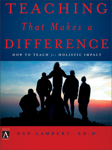 Teaching That Makes a Difference: How to Teach for Holistic Impact