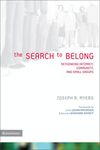 Search to Belong: Rethinking Intimacy, Community, and Small Groups