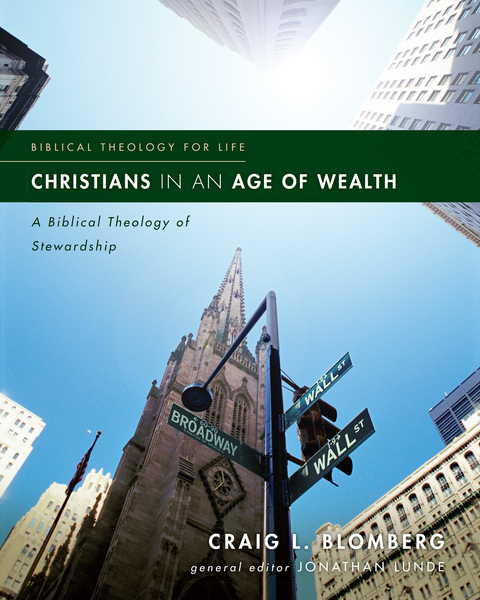 Christians in an Age of Wealth: A Biblical Theology of Stewardship