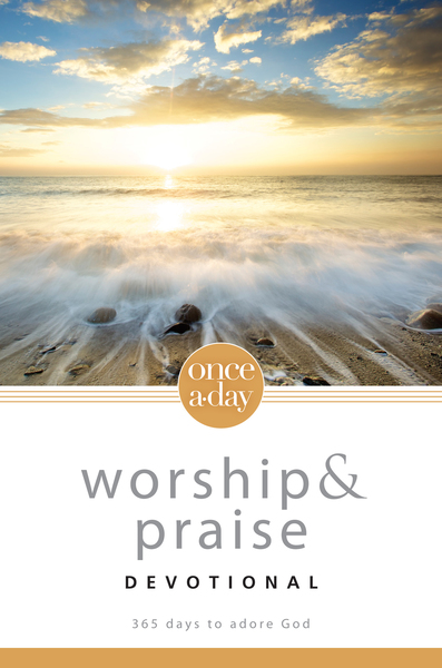 NIV, Once-A-Day:  Worship and Praise Devotional: 365 Days to Adore God