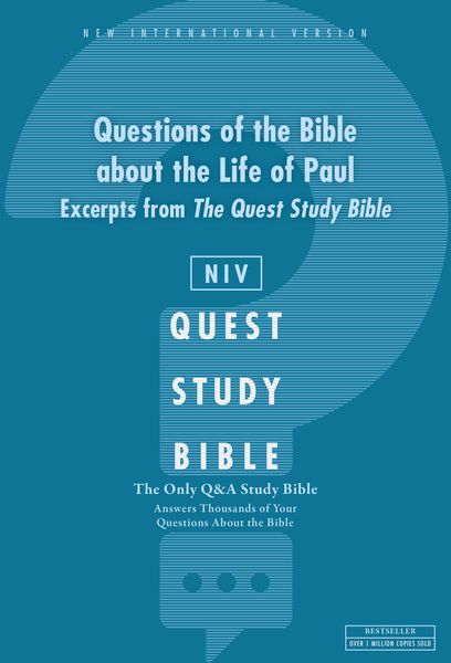 NIV, Questions of the Bible about the Life of Paul: Excerpts from The Quest Study Bible