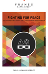 Fighting for Peace (Frames Series): Your Role in a Culture Too Comfortable with Violence