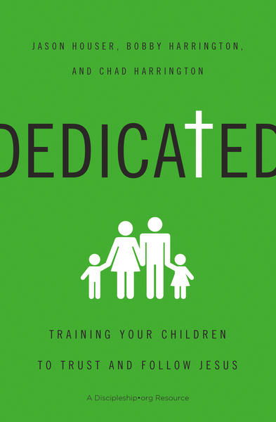 Dedicated: Training Your Children to Trust and Follow Jesus
