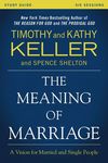 Meaning of Marriage Study Guide: A Vision for Married and Single People