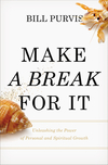 Make a Break for It: Unleashing the Power of Personal and Spiritual Growth