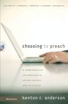 Choosing to Preach: A Comprehensive Introduction to Sermon Options and Structures