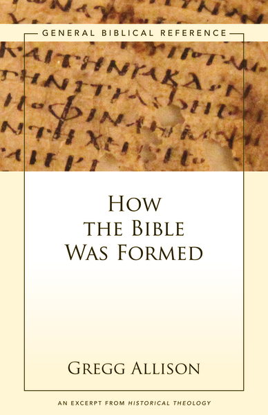 How the Bible Was Formed: A Zondervan Digital Short